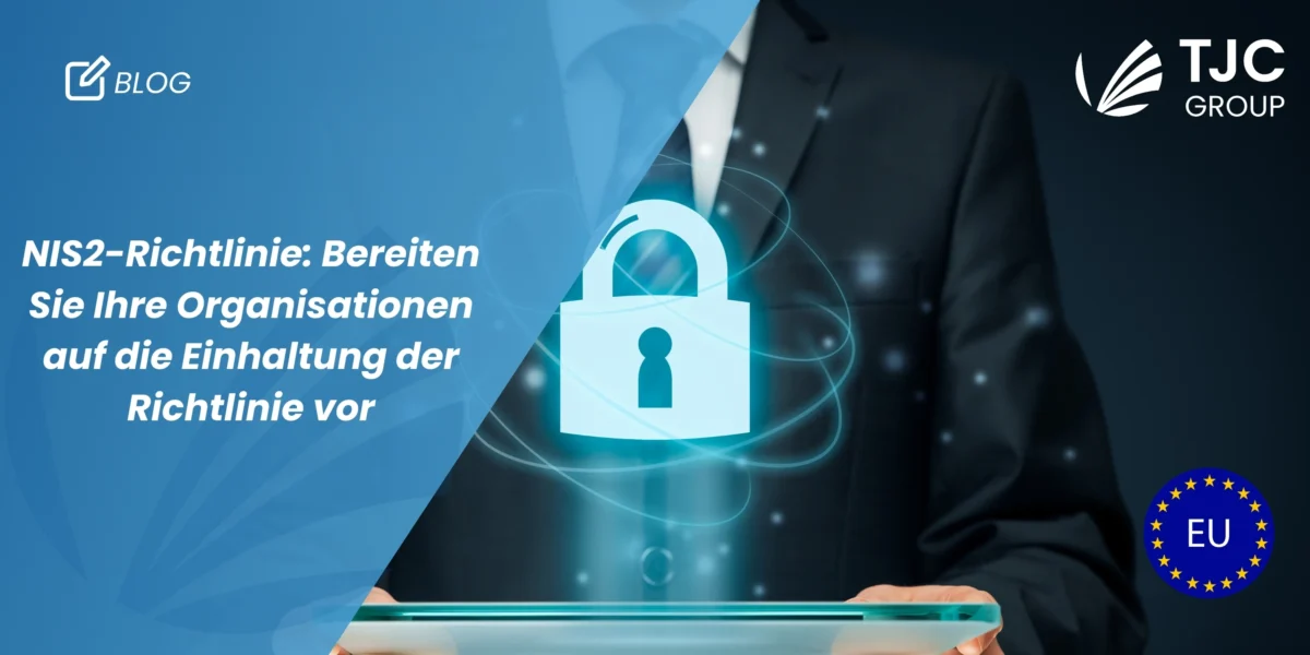 NIS2-Richtlinie: Bereiten Sie Ihre Organisationen auf die Einhaltung der Richtlinie vor