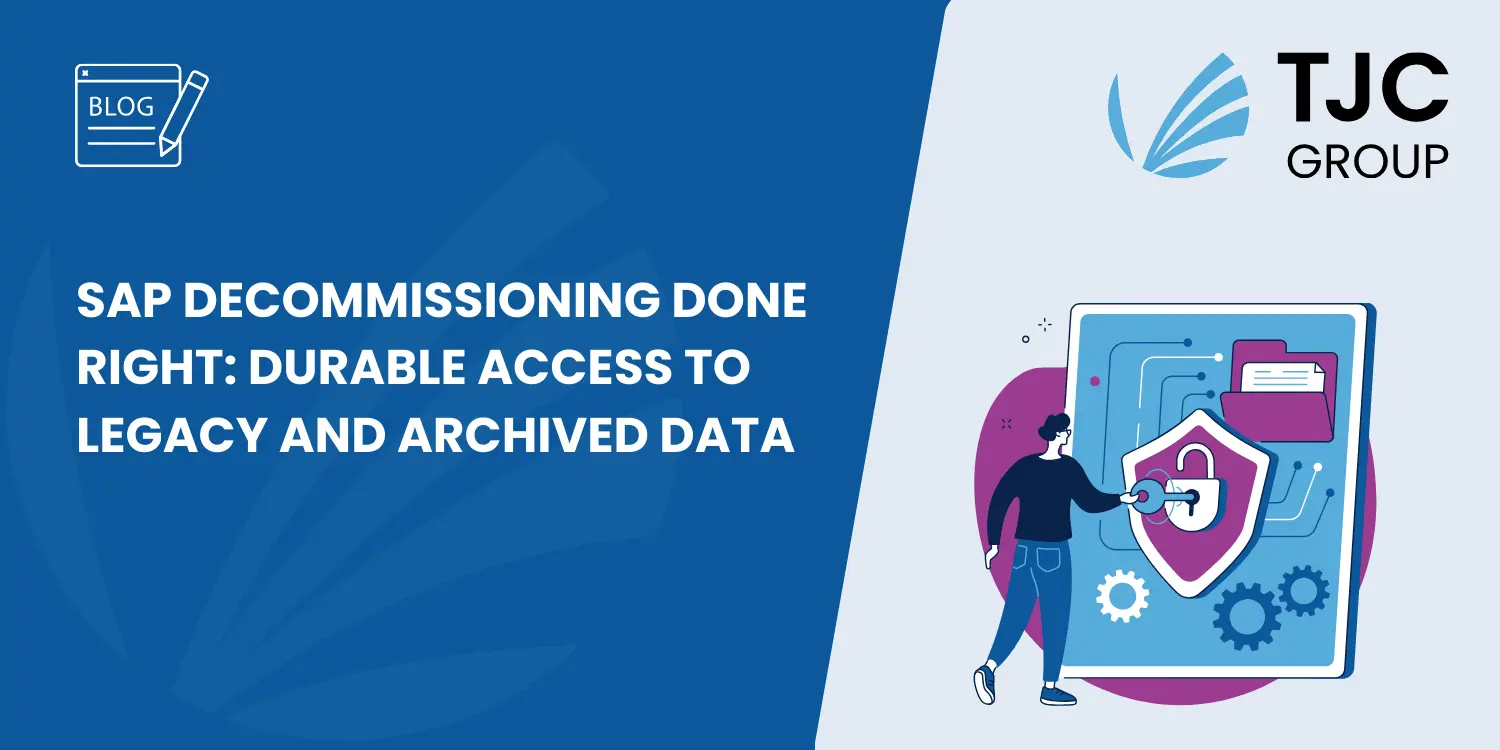 SAP DECOMMISSIONING DONE RIGHT DURABLE ACCESS TO LEGACY AND ARCHIVED DATA